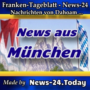 News-24 - Bayern - Nachrichten aus München -
