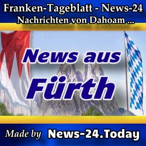 News-24 - Franken - Fürth - Aktuell -