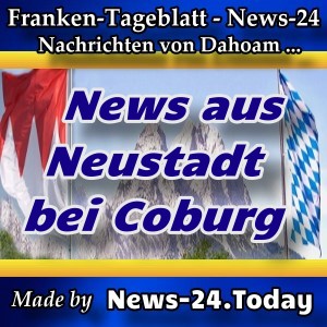 News-24 - Franken - Neustadt bei Coburg - Aktuell -