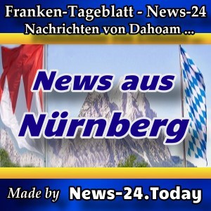 News-24 - Franken - Nürnberg - Aktuell -