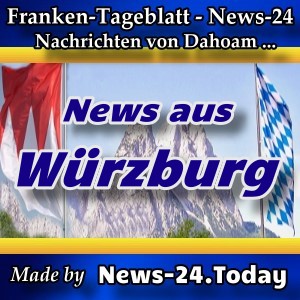 News-24-Franken - Würzburg - Aktuell