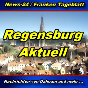 News-24.bayern - Regensburg - Aktuell -