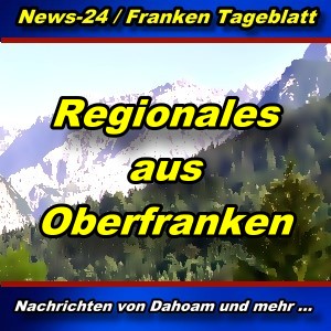 News-24.bayern - Regionales aus Oberfranken - Aktuell -