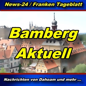 News-24.bayern - Stadt Bamberg - Aktuell -