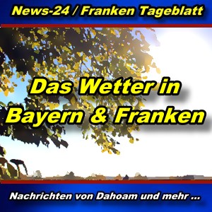 News-24.bayern - Wetter Bayern und Franken - Aktuell -