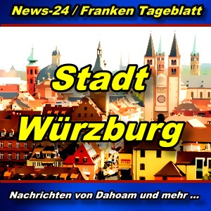 News24 - Franken - Würzburg - Aktuell -