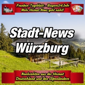 Franken-Bayern-Info-Stadt-News-Würzbzurg-