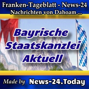 News-24 - Franken - Meldungen aus der Bayrischen Staatskanzlei - Aktuell -