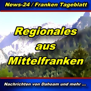 News-24.bayern - Regionales aus Mittelfranken - Aktuell -