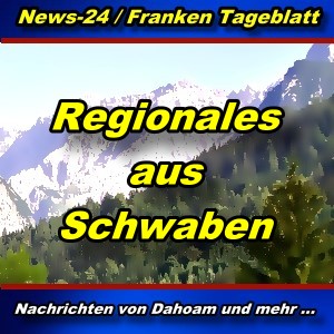 News-24.bayern - Regionales aus Schwaben - Aktuell -