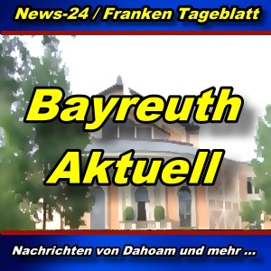 News-24.bayern - Stadt Bayreuth - Aktuell -