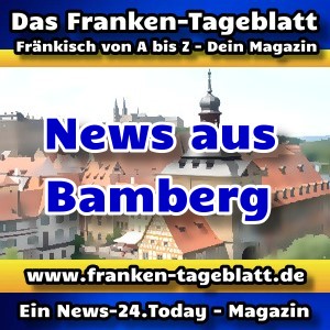 News-24 - Today - Franken - Bamberg - Aktuell -