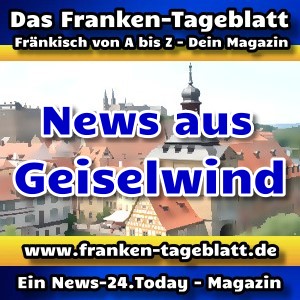 News-24 - Today - Franken - Geiselwind - Aktuell -