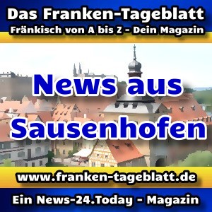 News-24 - Today - Franken - Sausenhofen - Aktuell -