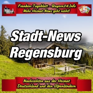 Franken-Bayern-Info-Stadt-News-Regensburg-