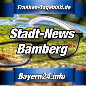 Bayern24-Franken-Tageblatt - Nachrichten aus Bamberg